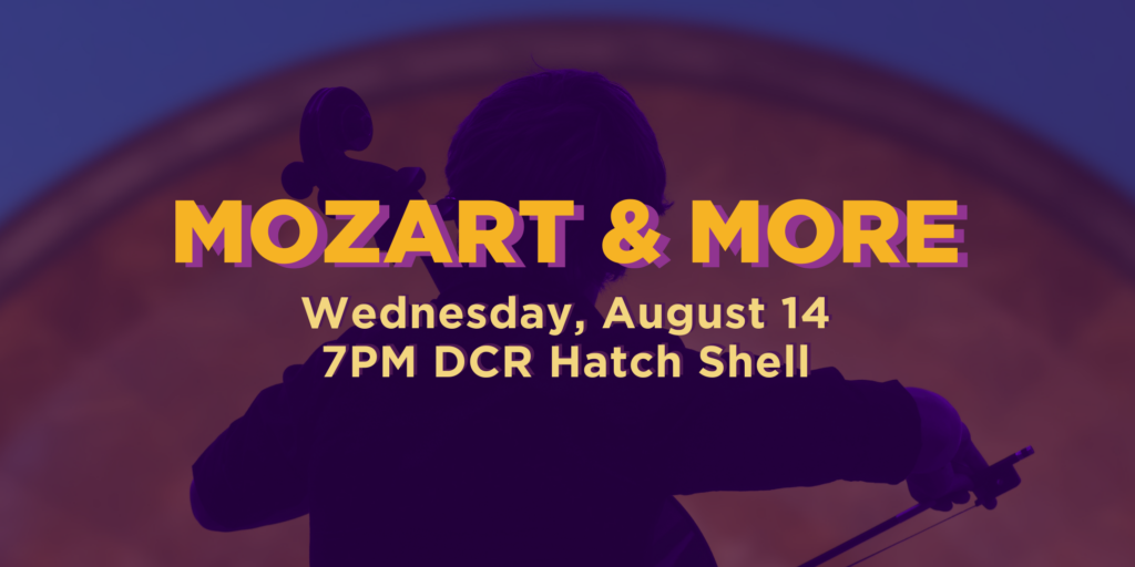 Mozart & More on Wednesday, August 17 at 7:00pm at the DCR Hatch Shell
